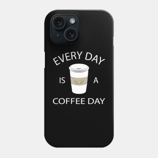 Coffee Every Day Phone Case