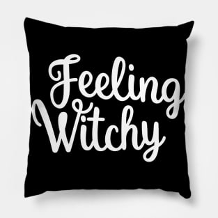 Feeling Witchy, Feeling Bitchy. Funny Halloween. Pillow