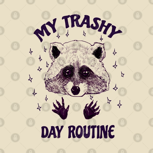 My trashy day routine! by TijanaD