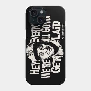 Hey Everyone We're All Gonna Get Laid Dks Phone Case