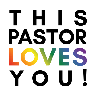 This Pastor Loves You! T-Shirt