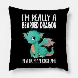 I'm really a bearded dragon in a human costume Pillow