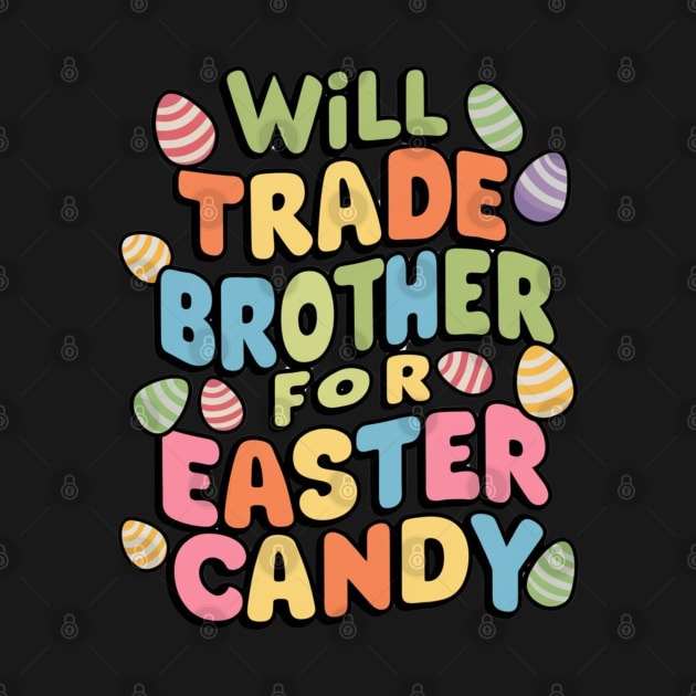 Will Trade Brother For Easter Candy by Dylante