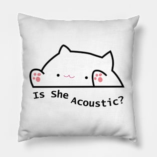 is she acoustic meme tiktok cat Pillow