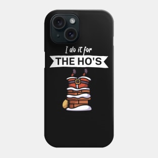 I do it for the hos Phone Case