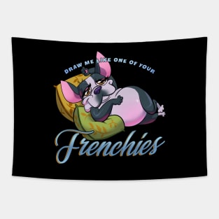 Draw Me Like One Of Your Frenchies Tapestry