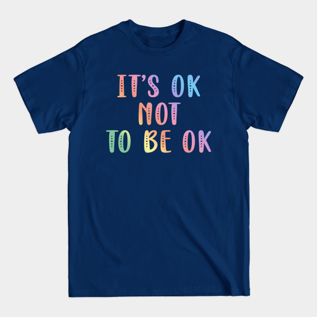 Discover it's ok - Mental Health Matters - T-Shirt