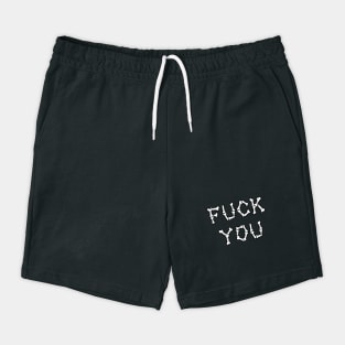 Fuck You Shorts