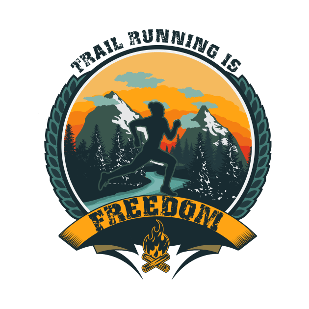 TRAIL RUNNING IS FREEDOM by HomeCoquette