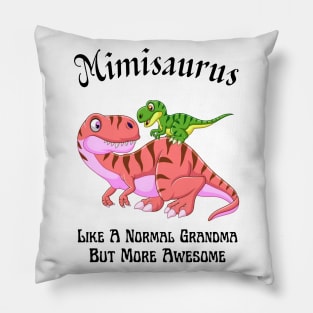 Mimisaurus Like A Normal Grandma But More Awesome Pillow