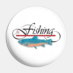 Fishing in the pursuit of wasting time Pin