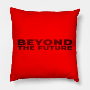 Beyond The Future Stripe Black Text Nice Pillow