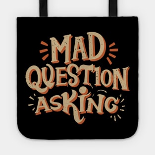 Mad Question Asking Tote