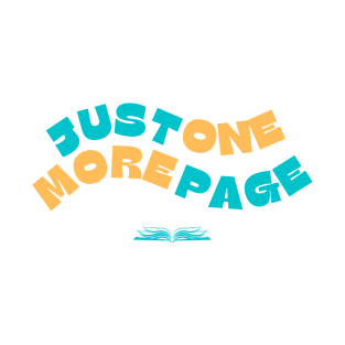 Just One More Page - Book Lovers T-Shirt