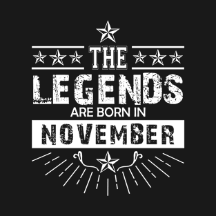 The Legends are Born in November Funny Gift T-Shirt