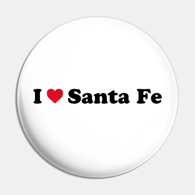 I Love Santa Fe Pin by Novel_Designs