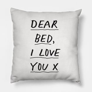 Dear Bed I Love You in black and white Pillow