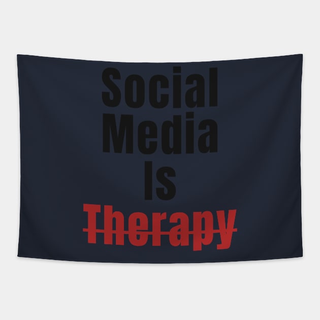 Social media is not my therapy Tapestry by Alemway