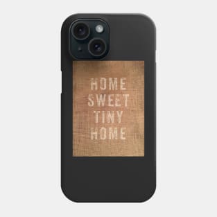 Home sweet tiny home Phone Case