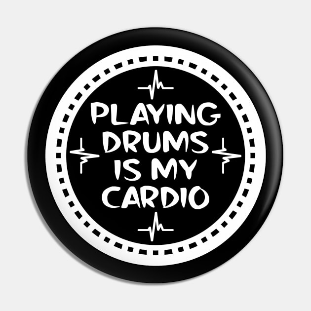 Playing Drums Is My Cardio Pin by colorsplash