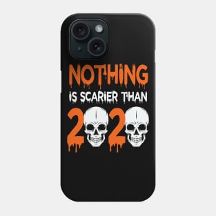 Halloween Nothing is Scarier than 2020 Skull Phone Case