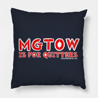 MGTOW is for quitters Pillow