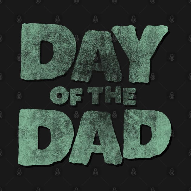 Day of the Dad by DanielLiamGill