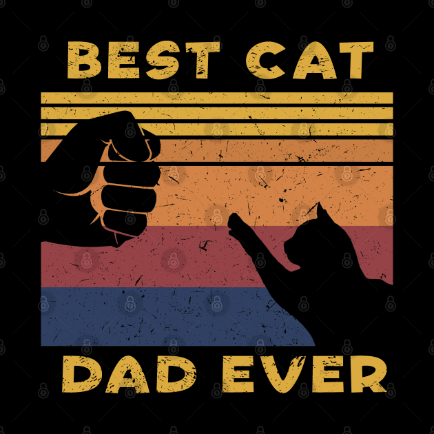 Funny Cat Best Cat Dad Ever Father's Day by Freeman Thompson Weiner