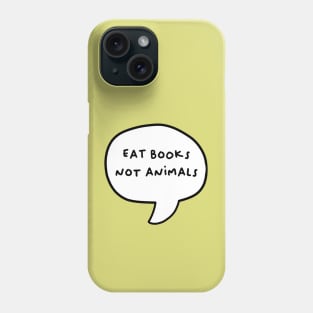 eat books, not animals Phone Case