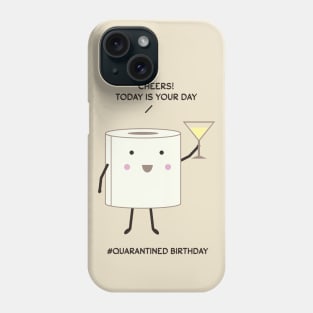 Cheers! Today is your day Phone Case