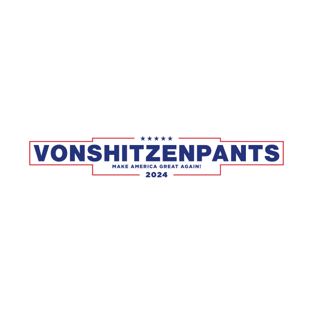 Donald VonShitzenpants Make America Great Again 2024 by MAR-A-LAGO RAIDERS