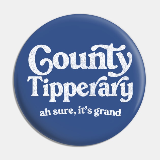 County Tipperary / Ah sure, it's grand Pin by feck!