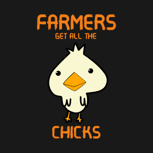 Farmers Get All The Chicks T-Shirt