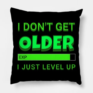 I Don't Get Older I Just Level Up Pillow