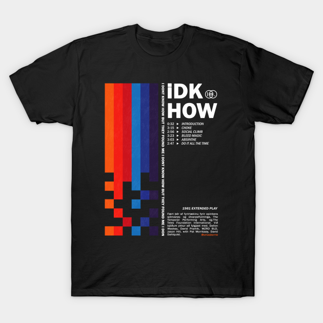 iDKHOW original colors - Idkhow Merch - T-Shirt