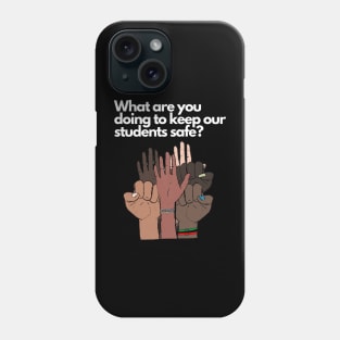 Keep Our Students Safe Phone Case