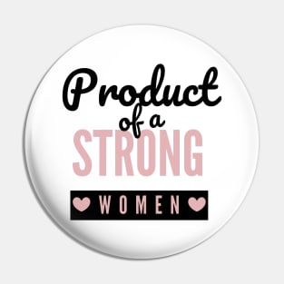 Product Of A Strong Woman Wife Husband Mom Gift Pin