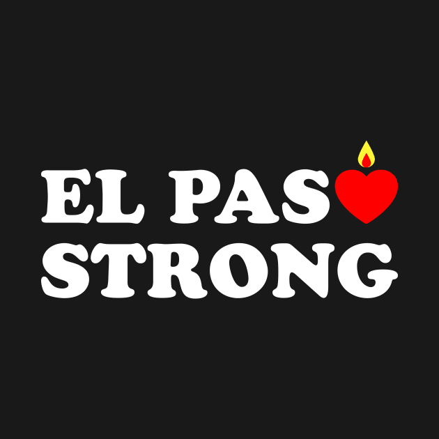 El Paso Strong Shirts Support El Paso by WildZeal