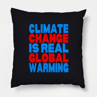 Climate change is real global warming Pillow