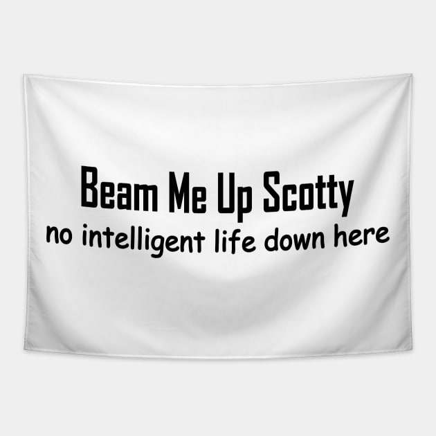 beam me up Scotty no intelligent life down here Tapestry by pickledpossums