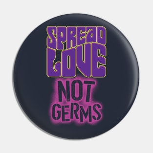 Spread Love, Not Germs Pin