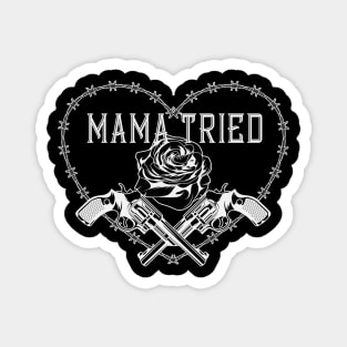 Mama Tried Guns and Rose Outlaw Magnet