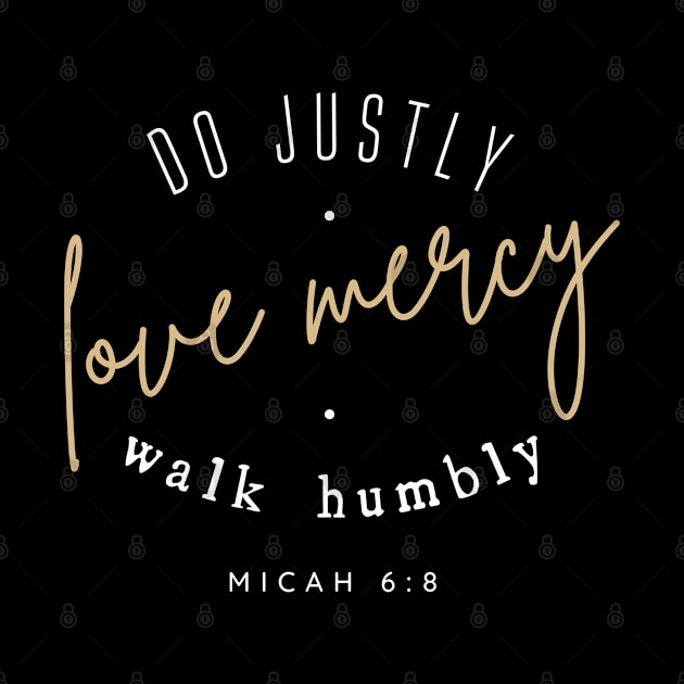 Do Justly Love Mercy Walk Humbly Micah 6:8 Bible Verse by figandlilyco