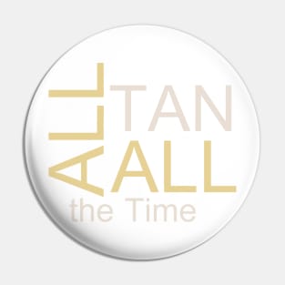 Tanning Salon Slogan Pin