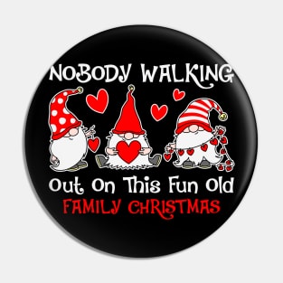 Nobody walking out on this fun old family Christmas Nordic Gnome Funny Christmas Gift Pin