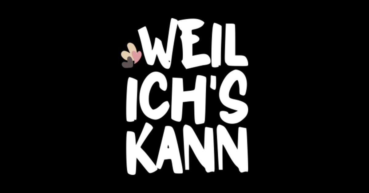 Weil ich's kann - Weil Ichs Kann - Sticker | TeePublic