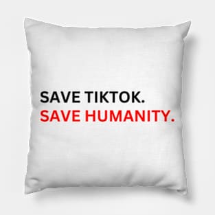 SAVE tiktoK. save humanity Pillow