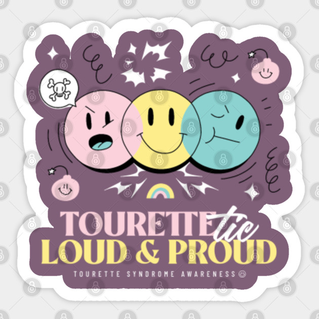 Tourette Loud And Proud - Tourette Syndrome - Sticker