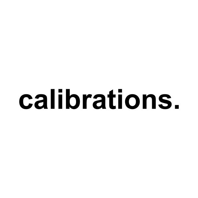 calibrations. by nochi