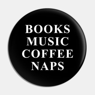 Books Music Coffee Naps Pin